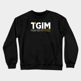 THANK GOD IT'S MONDAY Crewneck Sweatshirt